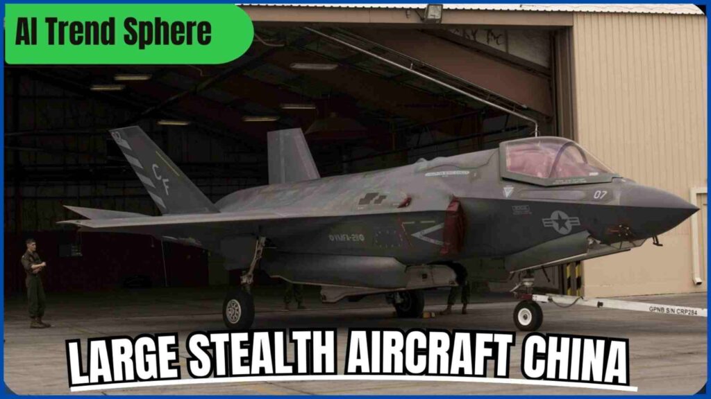 Large Stealth Aircraft China